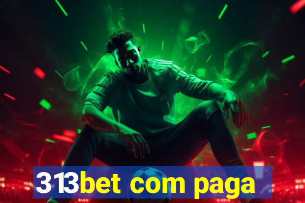 313bet com paga